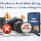 Mistakes to Avoid When Selling an Old Camera to a Camera Selling Website