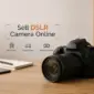 Get Multiple Benefits By Selling a DSLR Camera Online Instantly
